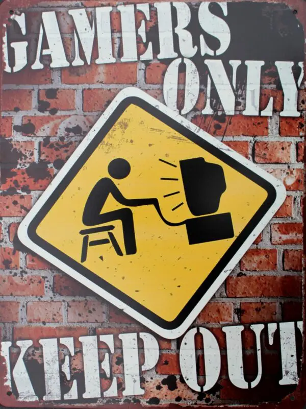 Tekstbord:"Gamers Only, Keep Out"