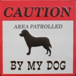 Tekstbord 3D: “Caution Area Patrolled By My Dog”