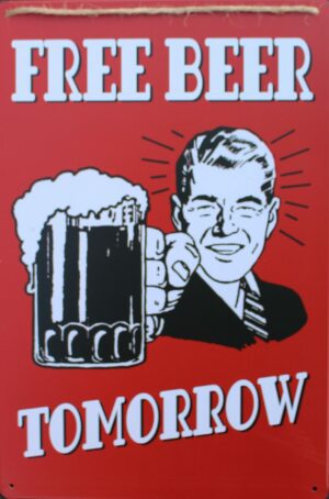 Tekstbord: “Free Beer Tomorrow”