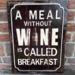 Tekstbord: “A meal without wine is called breakfast” 3D, Metaal