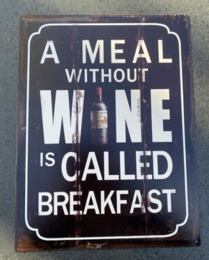 Tekstbord:”A meal without wine is called breakfast” TB456